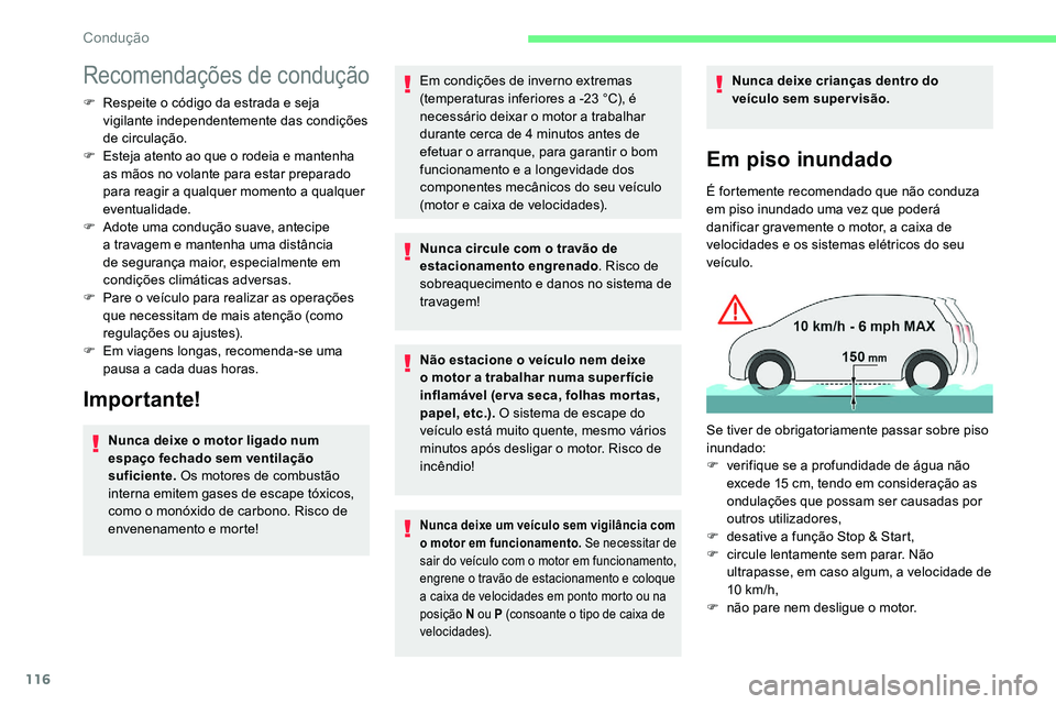 CITROEN C5 AIRCROSS 2020 Manual do condutor (in Portuguese) 116
Recomendações de condução
F Respeite o código da estrada e seja
vigilante independentemente das condições
de circulação.
F
E
steja atento ao que o rodeia e mantenha
as mãos no v CITROEN C5 AIRCROSS 2020 Manual do condutor (in Portuguese) 116
Recomendações de condução
F Respeite o código da estrada e seja
vigilante independentemente das condições
de circulação.
F
E
steja atento ao que o rodeia e mantenha
as mãos no v