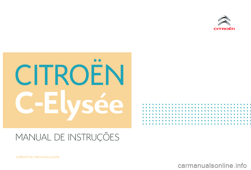 CITROEN C-ELYSÉE 2017  Manual do condutor (in Portuguese) MANUAL DE INSTRUÇÕES  