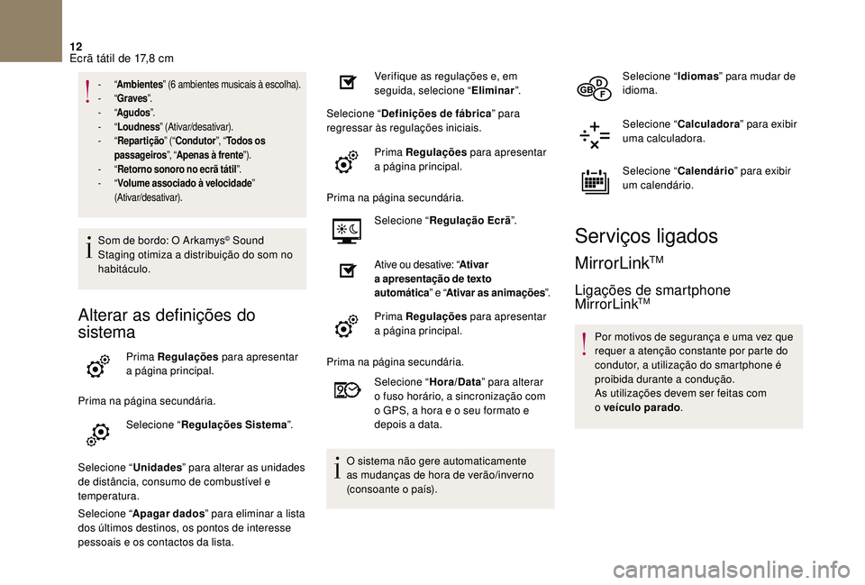 CITROEN DS3 2018 Manual do condutor (in Portuguese) 12
- “Ambientes ” (6 ambientes musicais à escolha).
- “Graves ”.
-
“Agudos ”.
-
“Loudness ” (Ativar/desativar).
-
“Repartição ” (“Condutor ”, “Todos os
passagei CITROEN DS3 2018 Manual do condutor (in Portuguese) 12
- “Ambientes ” (6 ambientes musicais à escolha).
- “Graves ”.
-
“Agudos ”.
-
“Loudness ” (Ativar/desativar).
-
“Repartição ” (“Condutor ”, “Todos os
passagei