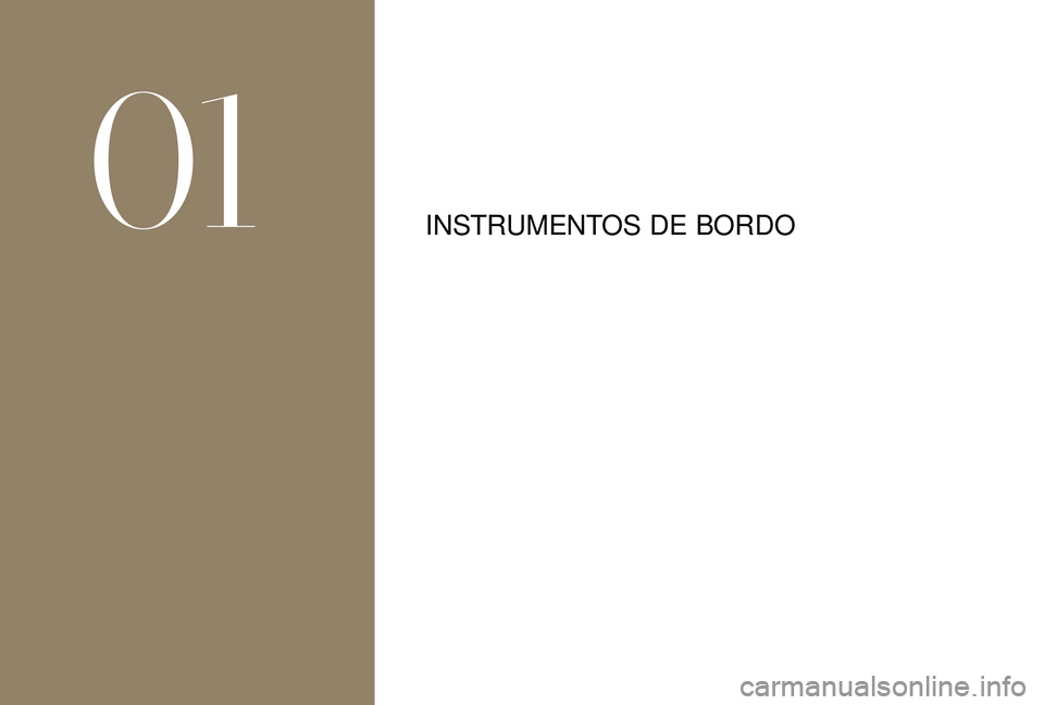 CITROEN DS3 2018 Manual do condutor (in Portuguese) INSTRUMENTOS DE BORDO
01 CITROEN DS3 2018 Manual do condutor (in Portuguese) INSTRUMENTOS DE BORDO
01