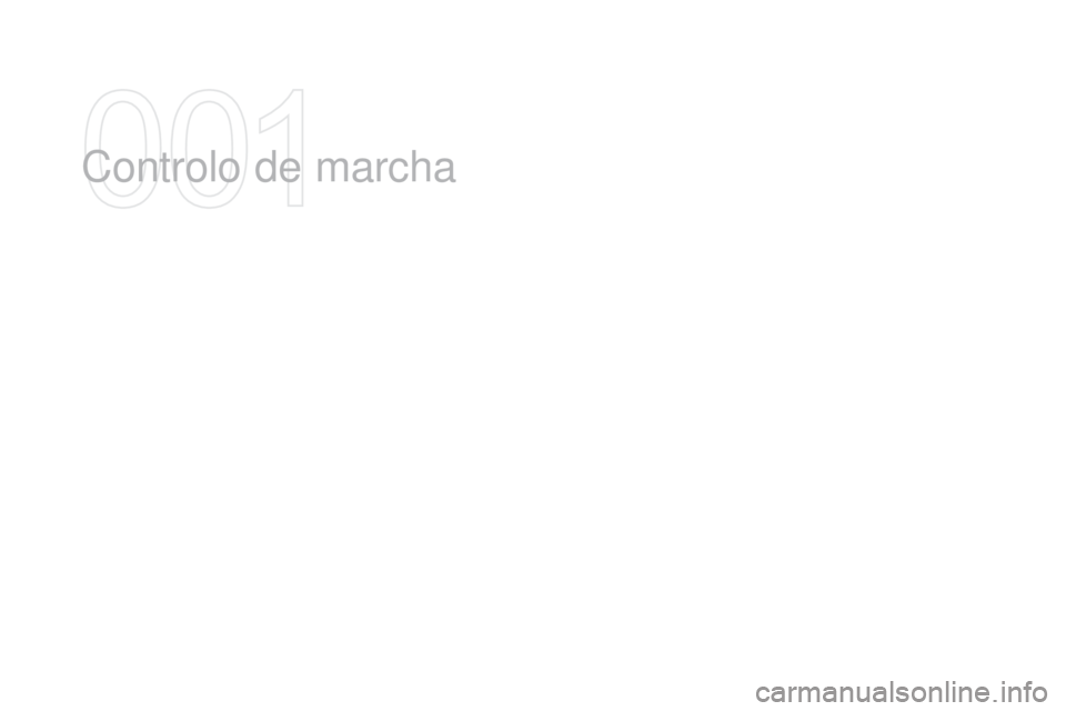 CITROEN DS3 2016 Manual do condutor (in Portuguese) DS3_pt_Chap01_controle-de-marche_ed01-2015
Controlo de marcha CITROEN DS3 2016 Manual do condutor (in Portuguese) DS3_pt_Chap01_controle-de-marche_ed01-2015
Controlo de marcha