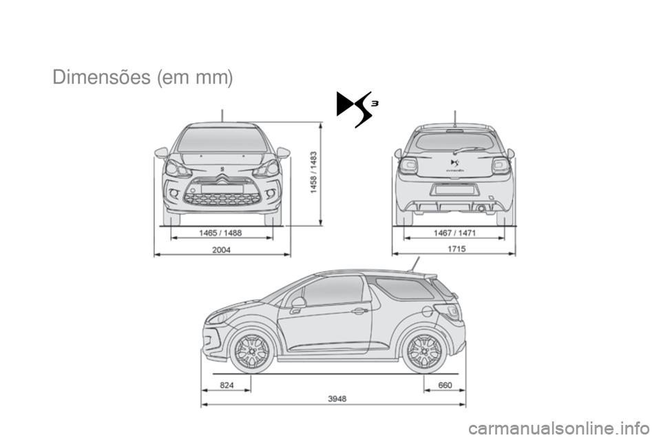 CITROEN DS3 2015  Manual do condutor (in Portuguese) DS3_pt_Chap12_caracteristiques_ed01-2014
Dimensões (em mm) 