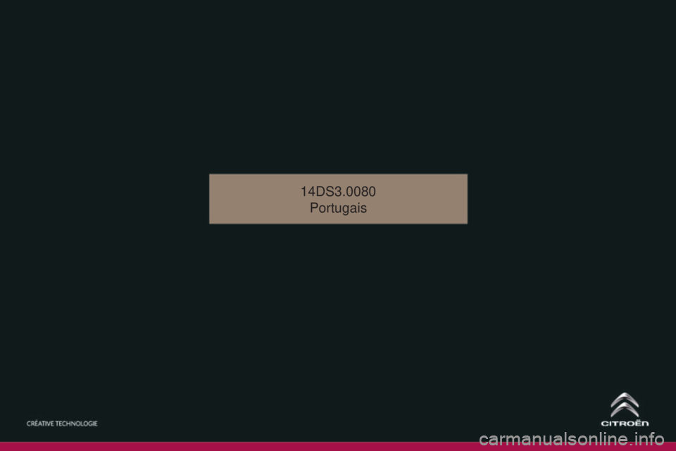 CITROEN DS3 2015 Manual do condutor (in Portuguese) DS3_pt_Chap15_couv-fin_ed01-2014
14DS3.0080Portugais CITROEN DS3 2015 Manual do condutor (in Portuguese) DS3_pt_Chap15_couv-fin_ed01-2014
14DS3.0080Portugais