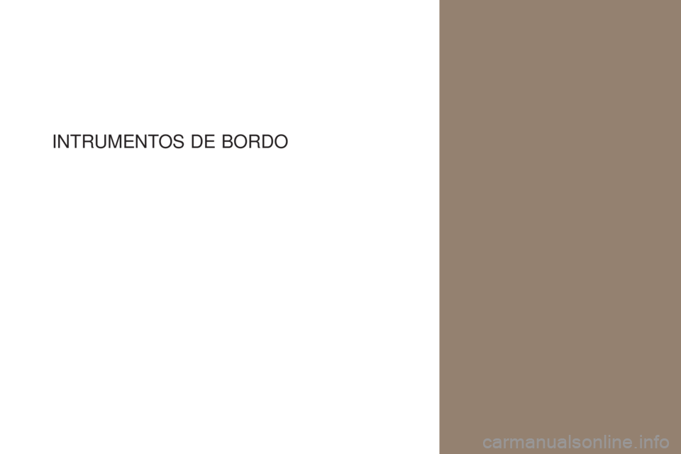 CITROEN DS4 2017 Manual do condutor (in Portuguese) DS4_ pt _Chap01_instruments- de-bord_ed01-2016
INTRUMENTOS DE BORDO CITROEN DS4 2017 Manual do condutor (in Portuguese) DS4_ pt _Chap01_instruments- de-bord_ed01-2016
INTRUMENTOS DE BORDO