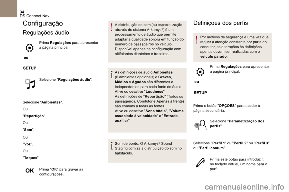 CITROEN DS4 2017 Manual do condutor (in Portuguese) 34 DS Connect Nav
Confi guração
Regulações áudio
ou
Prima Regulações para apresentar a página principal.
Selecione " Regulações áudio ".
Selecione " Ambient CITROEN DS4 2017 Manual do condutor (in Portuguese) 34 DS Connect Nav
Confi guração
Regulações áudio
ou
Prima Regulações para apresentar a página principal.
Selecione " Regulações áudio ".
Selecione " Ambient