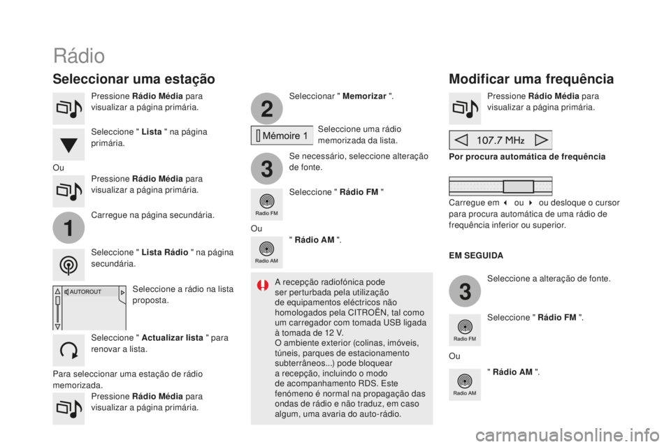 CITROEN DS4 2016 Manual do condutor (in Portuguese) 2
3
3
1
DS4_pt_Chap12c_SMEGplus_ed03-2015
Pressione Rádio Média para
visualizar a página primária.
Pressione Rádio Média para
visualizar a página primária. Seleccionar " Memorizar
" CITROEN DS4 2016 Manual do condutor (in Portuguese) 2
3
3
1
DS4_pt_Chap12c_SMEGplus_ed03-2015
Pressione Rádio Média para
visualizar a página primária.
Pressione Rádio Média para
visualizar a página primária. Seleccionar " Memorizar
"
