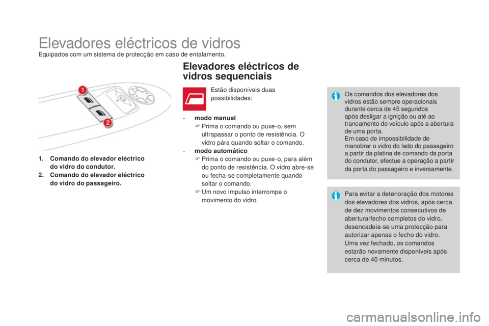 CITROEN DS4 2015 Manual do condutor (in Portuguese) DS4_pt_Chap02_ouvertures_ed02-2015
1. Comando do elevador eléctrico do vidro do condutor.
2.
C
omando do elevador eléctrico
do vidro do passageiro. -
mo
do manual
F
P
rima o comando ou pu CITROEN DS4 2015 Manual do condutor (in Portuguese) DS4_pt_Chap02_ouvertures_ed02-2015
1. Comando do elevador eléctrico do vidro do condutor.
2.
C
omando do elevador eléctrico
do vidro do passageiro. -
mo
do manual
F
P
rima o comando ou pu