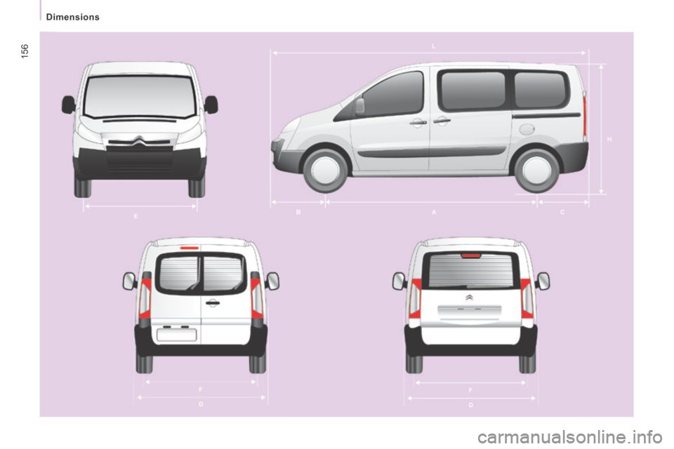Citroen JUMPY MULTISPACE 2014 2.G Owners Manual 156
Dimensions
JUMPY-ATLANTE-VP_EN_CHAP08_CARACTERISTIQUES TECHNIQUES_ED01-2014 Citroen JUMPY MULTISPACE 2014 2.G Owners Manual 156
Dimensions
JUMPY-ATLANTE-VP_EN_CHAP08_CARACTERISTIQUES TECHNIQUES_ED01-2014
