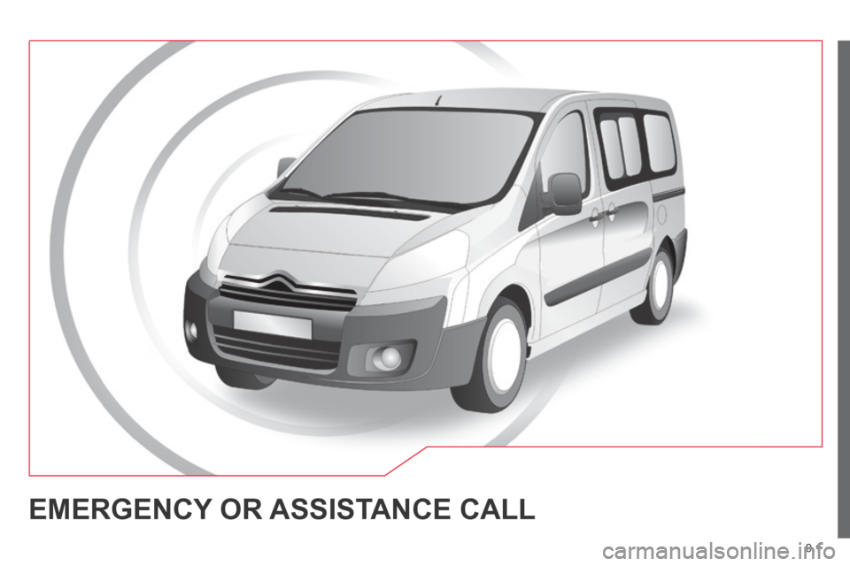 Citroen JUMPY MULTISPACE 2014 2.G Owners Manual 9.1
JUMPY-ATLANTE-VP_EN_CHAP09A_BTA_ED01-2014
 EMERGENCY OR ASSISTANCE CALL  
