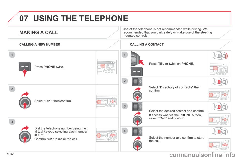 Citroen JUMPY MULTISPACE 2014 2.G User Guide 9.32
07
JUMPY-ATLANTE-VP_EN_CHAP09B_RT6-2-7_ED01-2014
USING THE TELEPHONE
Press PHONE twice.
Select " Dial " then confi rm.
Select " Directory of contacts " then confi rm.
Dia Citroen JUMPY MULTISPACE 2014 2.G User Guide 9.32
07
JUMPY-ATLANTE-VP_EN_CHAP09B_RT6-2-7_ED01-2014
USING THE TELEPHONE
Press PHONE twice.
Select " Dial " then confi rm.
Select " Directory of contacts " then confi rm.
Dia