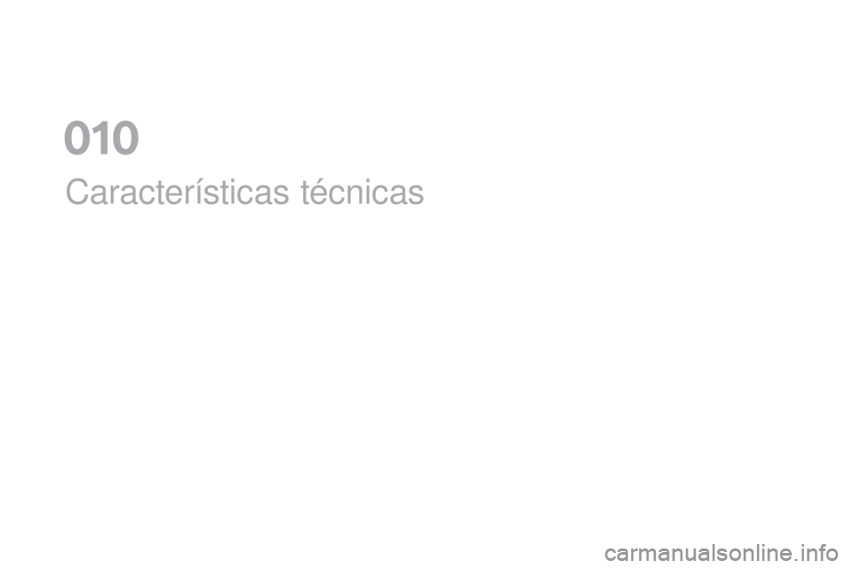 CITROEN DS5 2016 Manual do condutor (in Portuguese) DS5_pt_Chap10_caracteristiques_ed02-2015
CaracterÃsticas técnicas
010 CITROEN DS5 2016 Manual do condutor (in Portuguese) DS5_pt_Chap10_caracteristiques_ed02-2015
CaracterÃsticas técnicas
010