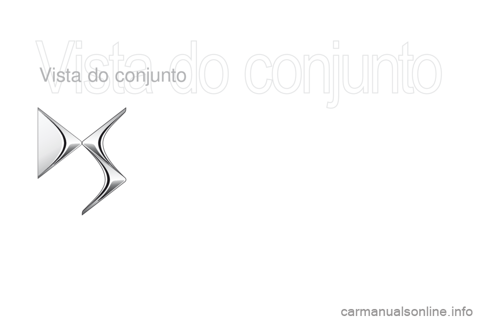 CITROEN DS5 2015 Manual do condutor (in Portuguese) Vista do conjunto
DS5_pt_Chap00b_vue-ensemble_ed01-2015 CITROEN DS5 2015 Manual do condutor (in Portuguese) Vista do conjunto
DS5_pt_Chap00b_vue-ensemble_ed01-2015