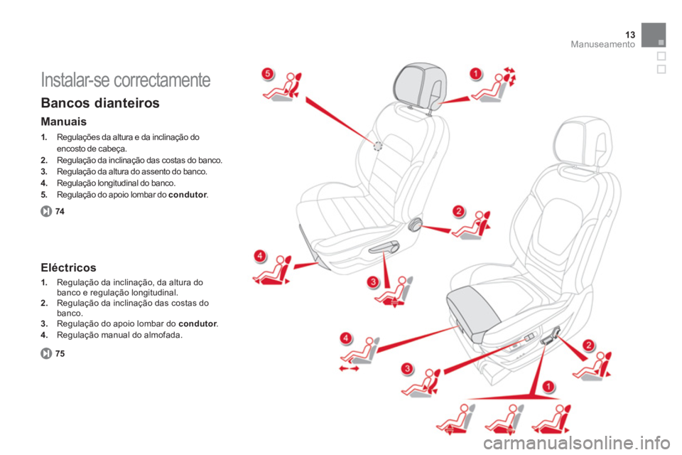 CITROEN DS5 2013  Manual do condutor (in Portuguese) 13Manuseamento
  Instalar-se correctamente 
 
 
Bancos dianteiros
74
 
 
Manuais 
1.Regulações da altura e da inclinação do encosto de cabeça. 2.Regulação da inclinação das costas do banco. 3