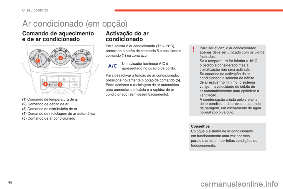 CITROEN E-MEHARI 2017 Manual do condutor (in Portuguese) 46
e-mehari_pt_Chap03_confort_ed03-2016
Ar condicionado (em opção)
Comando de aquecimento
e de ar condicionado
(1) Comando de temperatura de ar
(2) Comando de débito de ar
(3) Comando de distr CITROEN E-MEHARI 2017 Manual do condutor (in Portuguese) 46
e-mehari_pt_Chap03_confort_ed03-2016
Ar condicionado (em opção)
Comando de aquecimento
e de ar condicionado
(1) Comando de temperatura de ar
(2) Comando de débito de ar
(3) Comando de distr