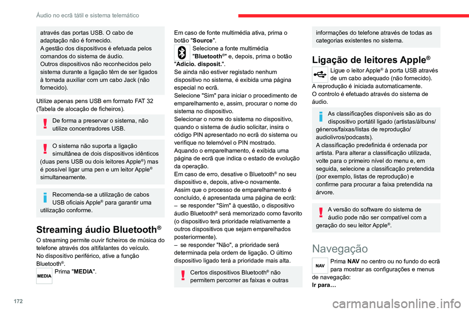 CITROEN JUMPER 2020 Manual do condutor (in Portuguese) 172
Áudio no ecrã tátil e sistema telemático
através das portas USB. O cabo de
adaptação não é fornecido.
A gestão dos dispositivos é efetuada pelos
comandos do sistema de áudio.
Outros CITROEN JUMPER 2020 Manual do condutor (in Portuguese) 172
Áudio no ecrã tátil e sistema telemático
através das portas USB. O cabo de
adaptação não é fornecido.
A gestão dos dispositivos é efetuada pelos
comandos do sistema de áudio.
Outros