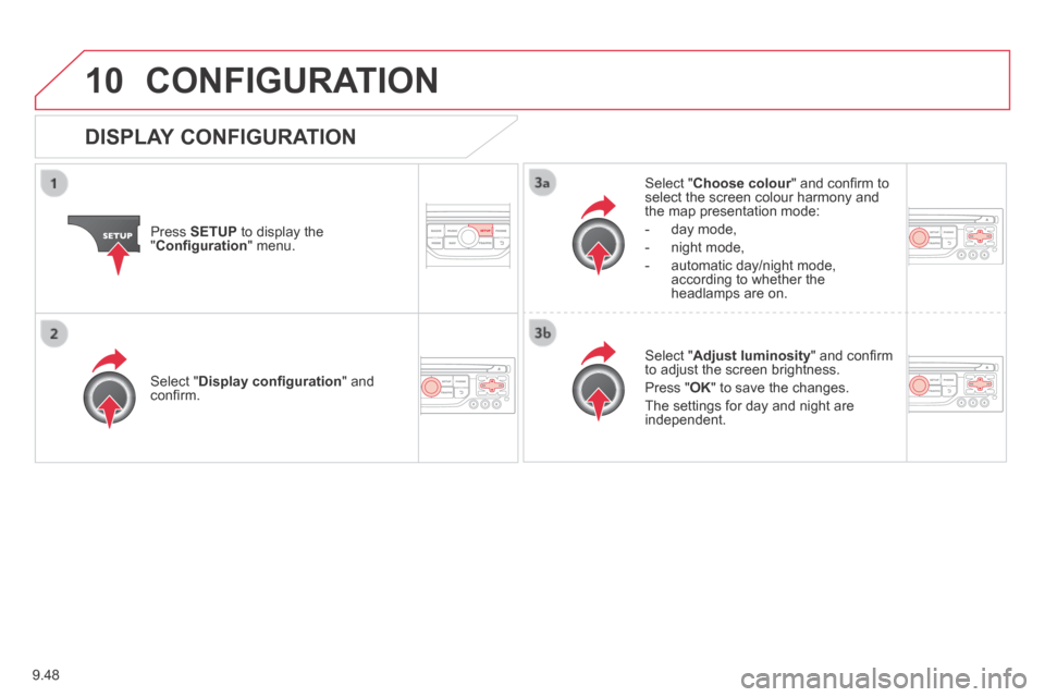 Citroen JUMPY 2014 2.G Owners Manual 9.48
10
JUMPY-VU_EN_CHAP09B_RT6-2-7_ED01-2014
CONFIGURATION
Press SETUP to display the " Confi guration " menu.
Select " Choose colour " and confi rm to Choose colour " and confi rm to Citroen JUMPY 2014 2.G Owners Manual 9.48
10
JUMPY-VU_EN_CHAP09B_RT6-2-7_ED01-2014
CONFIGURATION
Press SETUP to display the " Confi guration " menu.
Select " Choose colour " and confi rm to Choose colour " and confi rm to