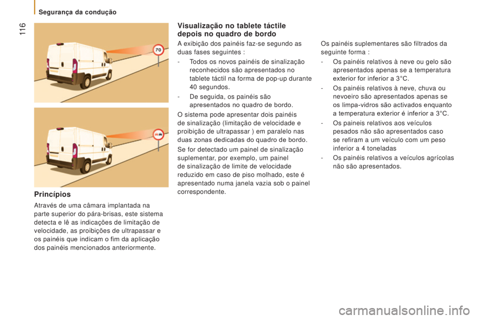 CITROEN JUMPER 2017 Manual do condutor (in Portuguese) 11 6
Jumper_pt_Chap05_Securite_ed01-2016
Visualização no tablete táctile
depois no quadro de bordo
A exibição dos painéis faz-se segundo as
duas fases seguintes :
-
T
odos os novos painéis CITROEN JUMPER 2017 Manual do condutor (in Portuguese) 11 6
Jumper_pt_Chap05_Securite_ed01-2016
Visualização no tablete táctile
depois no quadro de bordo
A exibição dos painéis faz-se segundo as
duas fases seguintes :
-
T
odos os novos painéis
