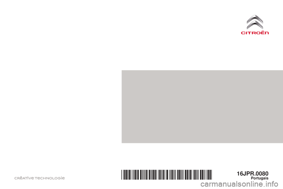 CITROEN JUMPER 2017 Manual do condutor (in Portuguese) Jumper_pt_Chap00_couverture_ed01-2016
16JPR.0080Portugais*16JPR.0080* CITROEN JUMPER 2017 Manual do condutor (in Portuguese) Jumper_pt_Chap00_couverture_ed01-2016
16JPR.0080Portugais*16JPR.0080*