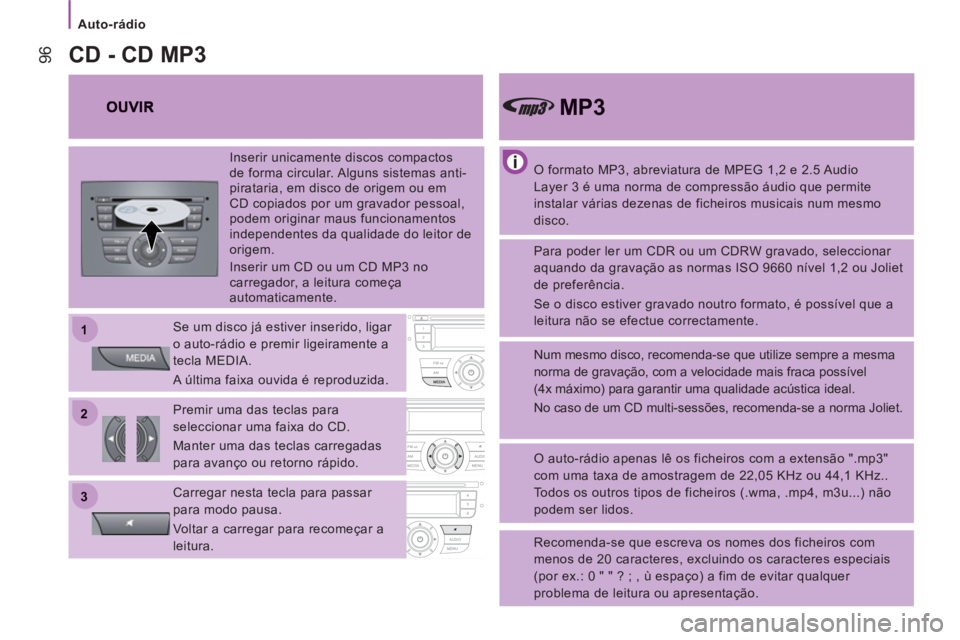 CITROEN JUMPER 2014 Manual do condutor (in Portuguese) 22
11
33
Auto-rádio
96
O formato MP3, abreviatura de MPEG 1,2 e 2.5 Audio
Layer 3 é uma norma de compressão áudio que permite
instalar várias dezenas de ficheiros musicais num mes CITROEN JUMPER 2014 Manual do condutor (in Portuguese) 22
11
33
Auto-rádio
96
O formato MP3, abreviatura de MPEG 1,2 e 2.5 Audio
Layer 3 é uma norma de compressão áudio que permite
instalar várias dezenas de ficheiros musicais num mes