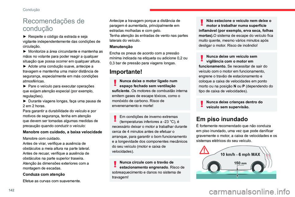CITROEN JUMPER SPACETOURER 2021 Manual do condutor (in Portuguese) 142
Condução
Recomendações de
condução
► Respeite o código da estrada e seja
vigilante independentemente das condições de
circulação.
►
Monitorize a área circundante e mantenha as CITROEN JUMPER SPACETOURER 2021 Manual do condutor (in Portuguese) 142
Condução
Recomendações de
condução
► Respeite o código da estrada e seja
vigilante independentemente das condições de
circulação.
►
Monitorize a área circundante e mantenha as