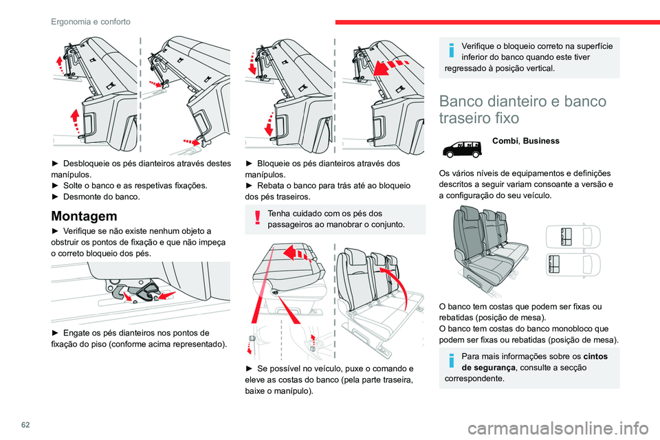 CITROEN JUMPER SPACETOURER 2021  Manual do condutor (in Portuguese) 62
Ergonomia e conforto
Acesso à 3ª fila
(exemplo de um banco individual) 
 
► Através deste manípulo, solte os pés 
traseiros e, em seguida, rebata o banco para a 
frente.
►  Para o colocar 