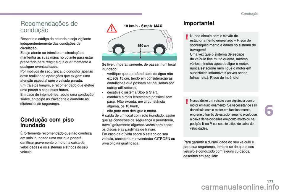 CITROEN JUMPER SPACETOURER 2018 Manual do condutor (in Portuguese) 177
Recomendações de
condução
Respeite o código da estrada e seja vigilante
independentemente das condições de
circulação.
Esteja atento ao trânsito em circulação e
mantenha as suas m CITROEN JUMPER SPACETOURER 2018 Manual do condutor (in Portuguese) 177
Recomendações de
condução
Respeite o código da estrada e seja vigilante
independentemente das condições de
circulação.
Esteja atento ao trânsito em circulação e
mantenha as suas m