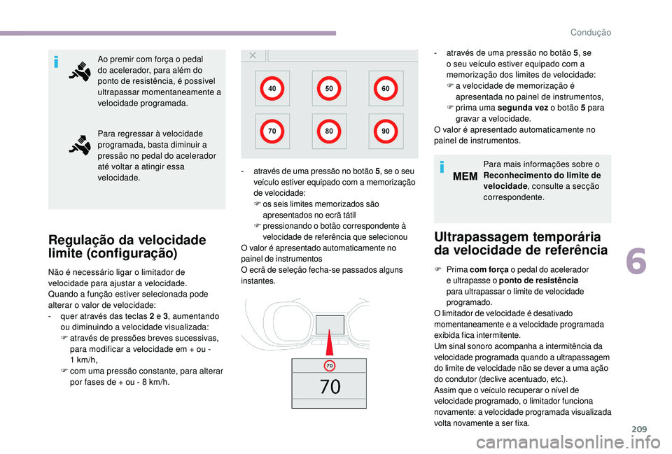 CITROEN JUMPER SPACETOURER 2018 Manual do condutor (in Portuguese) 209
Ao premir com força o pedal
do acelerador, para além do
ponto de resistência, é possível
ultrapassar momentaneamente a
velocidade programada.
Para regressar à velocidade
programada, bas CITROEN JUMPER SPACETOURER 2018 Manual do condutor (in Portuguese) 209
Ao premir com força o pedal
do acelerador, para além do
ponto de resistência, é possível
ultrapassar momentaneamente a
velocidade programada.
Para regressar à velocidade
programada, bas