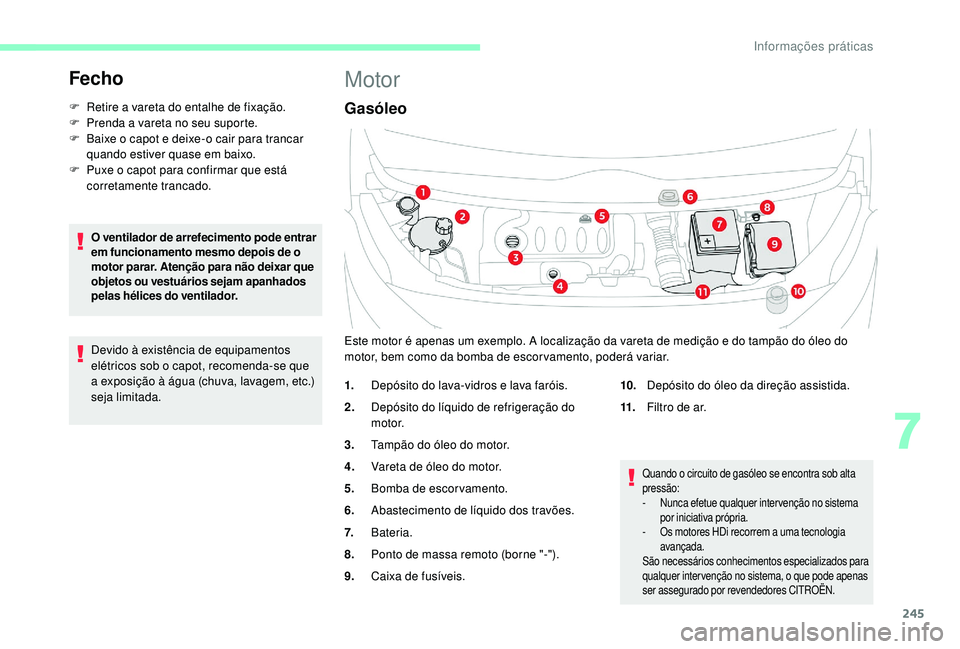 CITROEN JUMPER SPACETOURER 2018 Manual do condutor (in Portuguese) 245
Fecho
F Retire a vareta do entalhe de fixação.
F P renda a vareta no seu suporte.
F
B
aixe o capot e deixe-o cair para trancar
quando estiver quase em baixo.
F
P
uxe o capot para confirm CITROEN JUMPER SPACETOURER 2018 Manual do condutor (in Portuguese) 245
Fecho
F Retire a vareta do entalhe de fixação.
F P renda a vareta no seu suporte.
F
B
aixe o capot e deixe-o cair para trancar
quando estiver quase em baixo.
F
P
uxe o capot para confirm