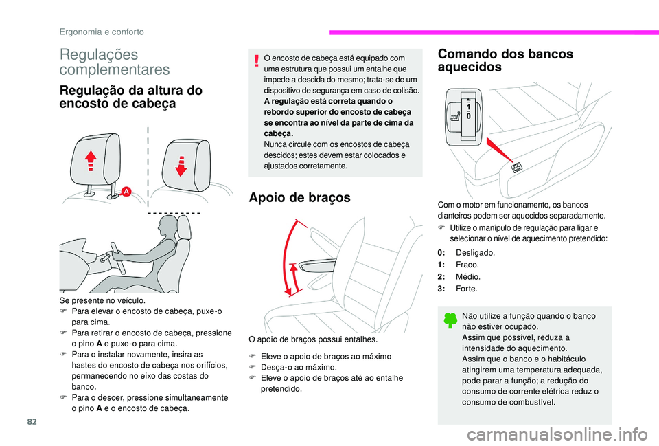 CITROEN JUMPER SPACETOURER 2018 Manual do condutor (in Portuguese) 82
Regulações
complementares
Regulação da altura do
encosto de cabeça
Se presente no veículo.
F P ara elevar o encosto de cabeça, puxe-o
para cima.
F
P
ara retirar o encosto de cabeça, p CITROEN JUMPER SPACETOURER 2018 Manual do condutor (in Portuguese) 82
Regulações
complementares
Regulação da altura do
encosto de cabeça
Se presente no veículo.
F P ara elevar o encosto de cabeça, puxe-o
para cima.
F
P
ara retirar o encosto de cabeça, p