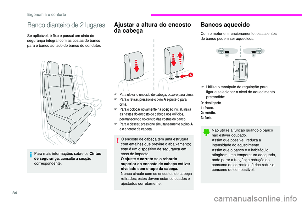 CITROEN JUMPER SPACETOURER 2018 Manual do condutor (in Portuguese) 84
Banco dianteiro de 2 lugares
Se aplicável, é fixo e possui um cinto de
segurança integral com as costas do banco
para o banco ao lado do banco do condutor.
Para mais informações sobre os Cin CITROEN JUMPER SPACETOURER 2018 Manual do condutor (in Portuguese) 84
Banco dianteiro de 2 lugares
Se aplicável, é fixo e possui um cinto de
segurança integral com as costas do banco
para o banco ao lado do banco do condutor.
Para mais informações sobre os Cin