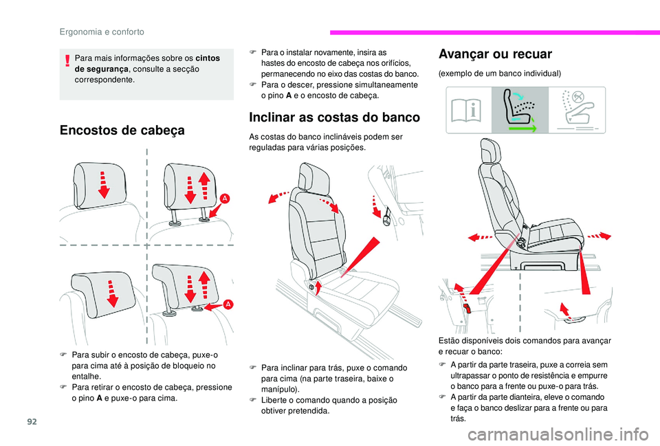 CITROEN JUMPER SPACETOURER 2018 Manual do condutor (in Portuguese) 92
Encostos de cabeça
F Para subir o encosto de cabeça, puxe-o para cima até à posição de bloqueio no
entalhe.
F
P
ara retirar o encosto de cabeça, pressione
o pino A e puxe-o para cima.
I CITROEN JUMPER SPACETOURER 2018 Manual do condutor (in Portuguese) 92
Encostos de cabeça
F Para subir o encosto de cabeça, puxe-o para cima até à posição de bloqueio no
entalhe.
F
P
ara retirar o encosto de cabeça, pressione
o pino A e puxe-o para cima.
I