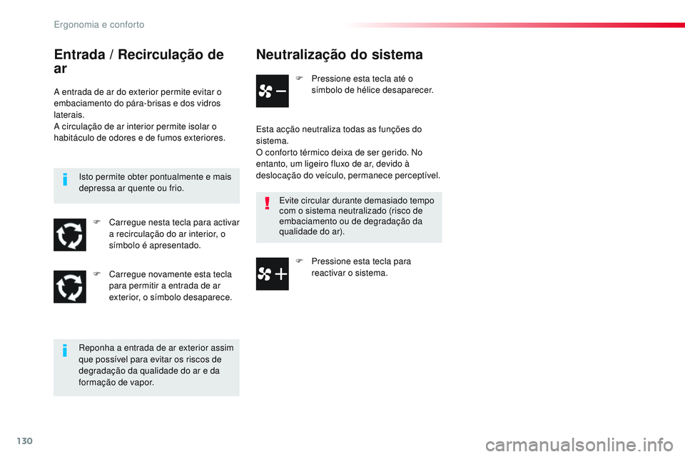 CITROEN JUMPER SPACETOURER 2017 Manual do condutor (in Portuguese) 130
Spacetourer-VP_pt_Chap03_ergonomie-et-confort_ed01-2016
Neutralização do sistema
F Pressione esta tecla até o símbolo de hélice desaparecer.
Esta acção neutraliza todas as funções do
sis CITROEN JUMPER SPACETOURER 2017 Manual do condutor (in Portuguese) 130
Spacetourer-VP_pt_Chap03_ergonomie-et-confort_ed01-2016
Neutralização do sistema
F Pressione esta tecla até o símbolo de hélice desaparecer.
Esta acção neutraliza todas as funções do
sis
