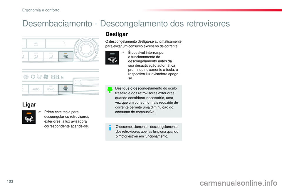 CITROEN JUMPER SPACETOURER 2017 Manual do condutor (in Portuguese) 132
Spacetourer-VP_pt_Chap03_ergonomie-et-confort_ed01-2016
Desembaciamento - Descongelamento dos retrovisores
LigarDesligar
F Prima esta tecla para
descongelar os retrovisores
exteriores, a luz avi CITROEN JUMPER SPACETOURER 2017 Manual do condutor (in Portuguese) 132
Spacetourer-VP_pt_Chap03_ergonomie-et-confort_ed01-2016
Desembaciamento - Descongelamento dos retrovisores
LigarDesligar
F Prima esta tecla para
descongelar os retrovisores
exteriores, a luz avi