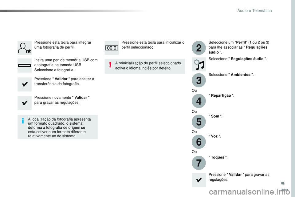 CITROEN JUMPER SPACETOURER 2017 Manual do condutor (in Portuguese) 409
3
2
4
5
6
7
Spacetourer-VP_pt_Chap10b_NAC-1_ed01-2016
Seleccione um "Per fil" (1 ou 2 ou 3)
para lhe associar as " Regulações
áudio ".
Seleccione " Regulações áudi CITROEN JUMPER SPACETOURER 2017 Manual do condutor (in Portuguese) 409
3
2
4
5
6
7
Spacetourer-VP_pt_Chap10b_NAC-1_ed01-2016
Seleccione um "Per fil" (1 ou 2 ou 3)
para lhe associar as " Regulações
áudio ".
Seleccione " Regulações áudi