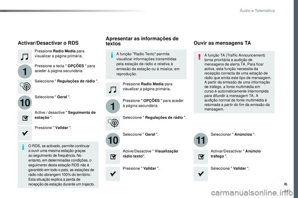 CITROEN JUMPER SPACETOURER 2017 Manual do condutor (in Portuguese) 441
1
110
1011
Spacetourer-VP_pt_Chap10c_RCC-1_ed01-2016
Pressione Radio Media para
visualizar a página primária.
Pressione Radio Media para
visualizar a página primária.
Pressione a tecla " CITROEN JUMPER SPACETOURER 2017 Manual do condutor (in Portuguese) 441
1
110
1011
Spacetourer-VP_pt_Chap10c_RCC-1_ed01-2016
Pressione Radio Media para
visualizar a página primária.
Pressione Radio Media para
visualizar a página primária.
Pressione a tecla "