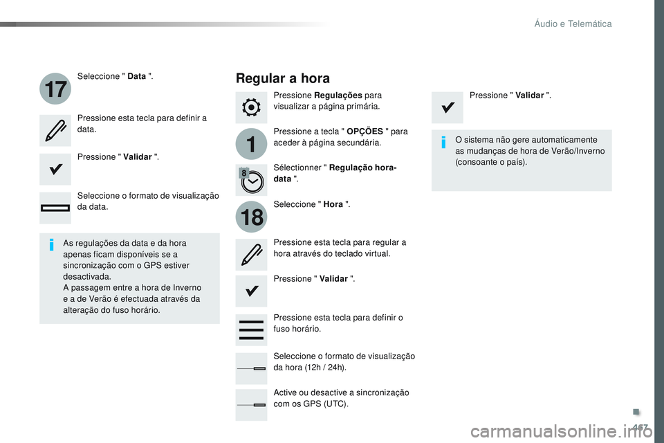 CITROEN JUMPER SPACETOURER 2017 Manual do condutor (in Portuguese) 467
1
17
18
Spacetourer-VP_pt_Chap10c_RCC-1_ed01-2016
Pressione Regulações para
visualizar a página primária.
Pressione a tecla " OPÇÕES " para
aceder à página secundária.
Seleccio CITROEN JUMPER SPACETOURER 2017 Manual do condutor (in Portuguese) 467
1
17
18
Spacetourer-VP_pt_Chap10c_RCC-1_ed01-2016
Pressione Regulações para
visualizar a página primária.
Pressione a tecla " OPÇÕES " para
aceder à página secundária.
Seleccio