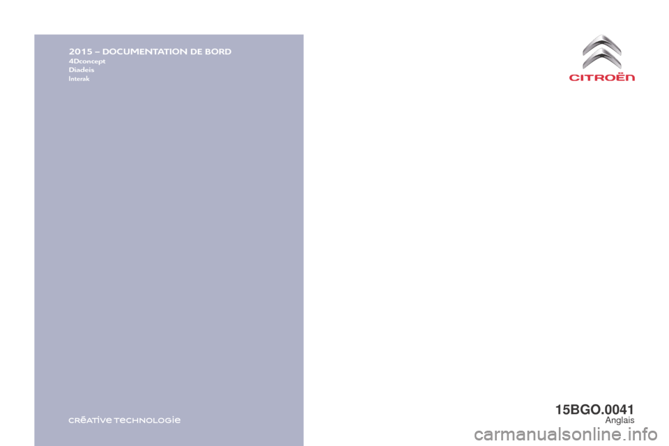 Citroen BERLINGO MULTISPACE RHD 2015.5 2.G Owners Manual 2015 – DOCUMENTATION DE BORD4Dconcept
Diadeis
Interak
Berlingo-2-VP_en_Chap11_couv-fin_ed02-2015
15BGO.0041anglais 