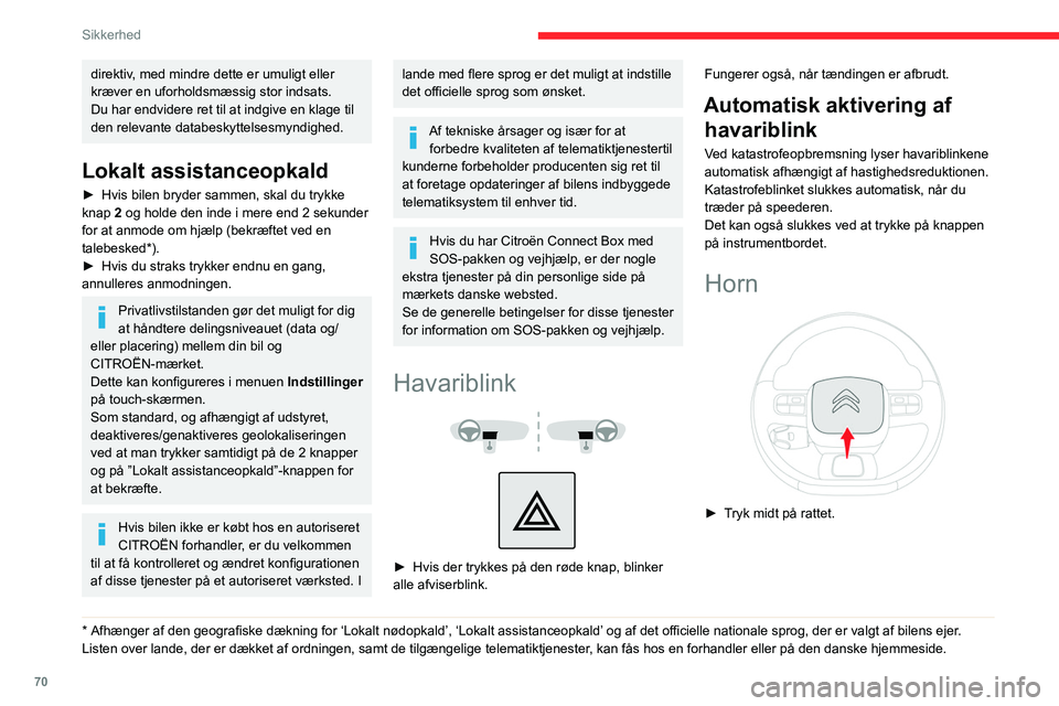 CITROEN BERLINGO VAN 2021 InstruktionsbØger (in Danish) 70
Sikkerhed
direktiv, med mindre dette er umuligt eller
kræver en uforholdsmæssig stor indsats.
Du har endvidere ret til at indgive en klage til
den relevante databeskyttelsesmyndighed.
Lokalt a CITROEN BERLINGO VAN 2021 InstruktionsbØger (in Danish) 70
Sikkerhed
direktiv, med mindre dette er umuligt eller
kræver en uforholdsmæssig stor indsats.
Du har endvidere ret til at indgive en klage til
den relevante databeskyttelsesmyndighed.
Lokalt a