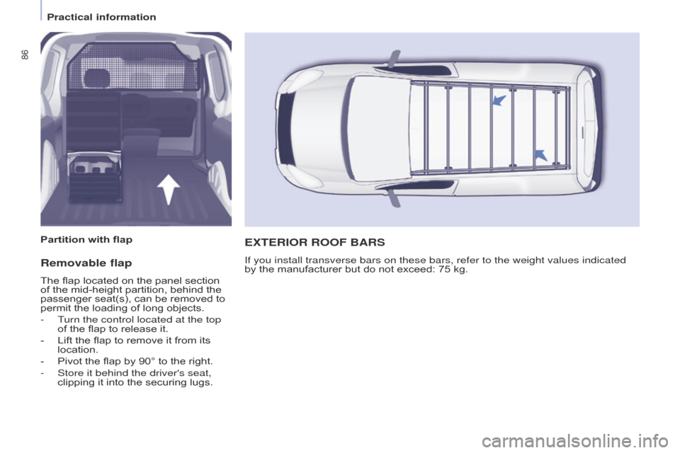 Citroen BERLINGO 2015.5 2.G Manual Online 86
Berlingo-2-VU_en_Chap04_Ergonomie_ed02-2015Berlingo-2-VU_en_Chap04_Ergonomie_ed02-2015
Removable flap
The flap located on the panel section
of the mid-height partition, behind the
passenger seat( Citroen BERLINGO 2015.5 2.G Manual Online 86
Berlingo-2-VU_en_Chap04_Ergonomie_ed02-2015Berlingo-2-VU_en_Chap04_Ergonomie_ed02-2015
Removable flap
The flap located on the panel section
of the mid-height partition, behind the
passenger seat(