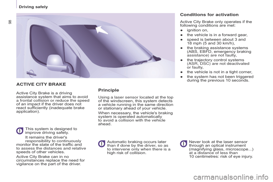 Citroen BERLINGO 2015.5 2.G Owners Manual 98
Driving safely
Berlingo-2-VU_en_Chap05_Securite_ed02-2015
ACTIVE CITY BRAKE
Active City Brake is a driving
assistance system that aims to avoid
a frontal collision or reduce the speed
of an impa Citroen BERLINGO 2015.5 2.G Owners Manual 98
Driving safely
Berlingo-2-VU_en_Chap05_Securite_ed02-2015
ACTIVE CITY BRAKE
Active City Brake is a driving
assistance system that aims to avoid
a frontal collision or reduce the speed
of an impa