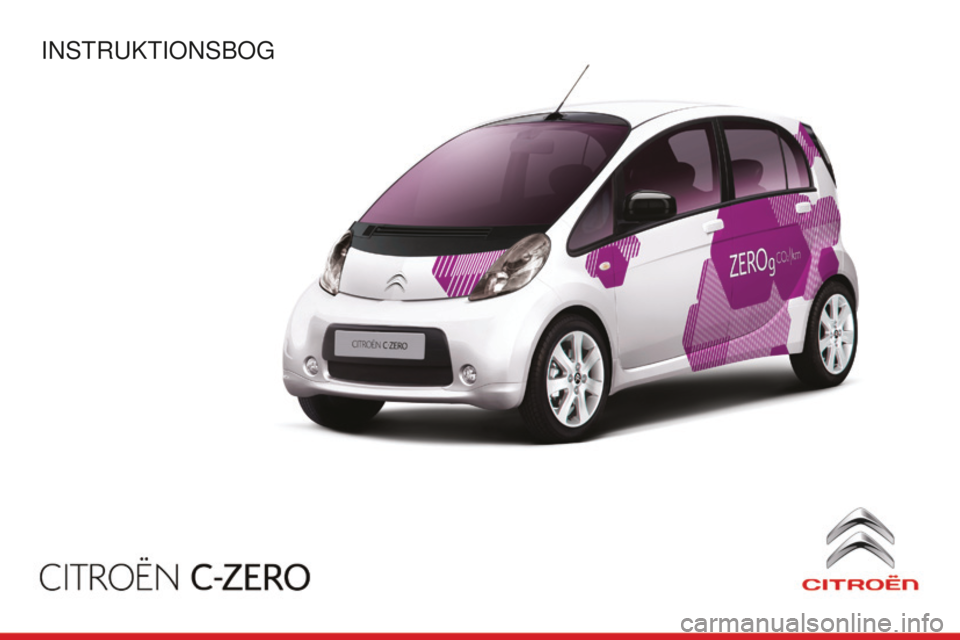 CITROEN C-ZERO 2016  InstruktionsbØger (in Danish) C-zero_da_Chap00_Couv-debut_ed01-2014
InstruktIonsbog 