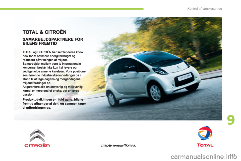 CITROEN C-ZERO 2014  InstruktionsbØger (in Danish) 9
Kontrol af væskestande
115 