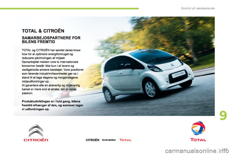 CITROEN C-ZERO 2011  InstruktionsbØger (in Danish) 9
Kontrol af væskestande
113 