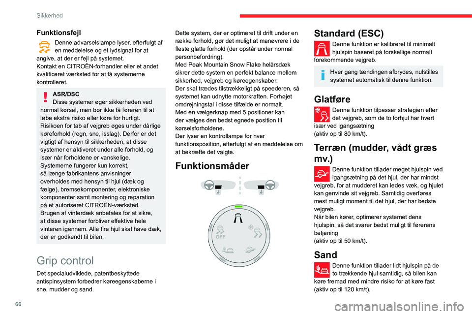 CITROEN C3 AIRCROSS 2021 InstruktionsbØger (in Danish) 66
Sikkerhed
Funktionsfejl
Denne advarselslampe lyser, efterfulgt af en meddelelse og et lydsignal for at
angive, at der er fejl på systemet.
Kontakt en CITROËN-forhandler eller et andet
kvalifice CITROEN C3 AIRCROSS 2021 InstruktionsbØger (in Danish) 66
Sikkerhed
Funktionsfejl
Denne advarselslampe lyser, efterfulgt af en meddelelse og et lydsignal for at
angive, at der er fejl på systemet.
Kontakt en CITROËN-forhandler eller et andet
kvalifice