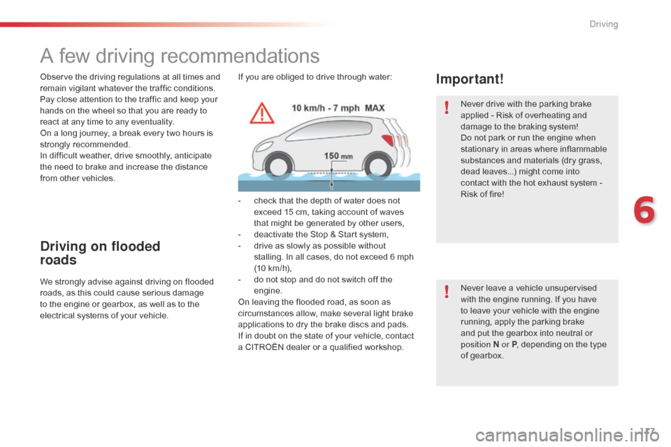 Citroen C4 CACTUS RHD 2015 1.G Owners Manual 117
A few driving recommendations
Observe the driving regulations at all times and remain v igilant w hatever t he t raffic c onditions.
Pay
 c
lose
 a
ttention
 t
o
 t
he
 t
Citroen C4 CACTUS RHD 2015 1.G Owners Manual 117
A few driving recommendations
Observe the driving regulations at all times and remain v igilant w hatever t he t raffic c onditions.
Pay
 c
lose
 a
ttention
 t
o
 t
he
 t