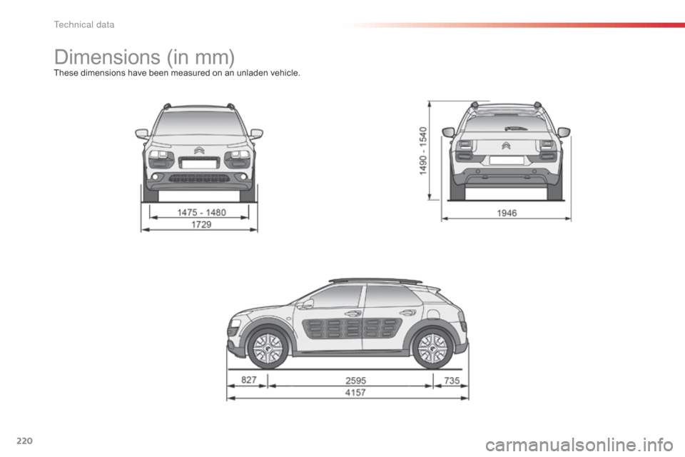 Citroen C4 CACTUS RHD 2015 1.G Owners Manual 220
Dimensions (in mm )These dimensions have been measured on an unladen vehicle.
T Citroen C4 CACTUS RHD 2015 1.G Owners Manual 220
Dimensions (in mm )These dimensions have been measured on an unladen vehicle.
T