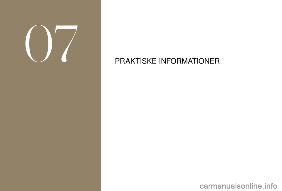 CITROEN DS3 2018 InstruktionsbØger (in Danish) PR AKTISKE INFORMATIONER
07 CITROEN DS3 2018 InstruktionsbØger (in Danish) PR AKTISKE INFORMATIONER
07