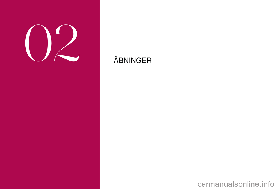 CITROEN DS3 2018 InstruktionsbØger (in Danish) ÅBNINGER
02 CITROEN DS3 2018 InstruktionsbØger (in Danish) ÅBNINGER
02