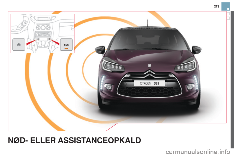 CITROEN DS3 2015  InstruktionsbØger (in Danish) 279
DS3_da_Chap13a_btA_ed01-2014
NØD- ELLER ASSIST ANCEOPKALD  