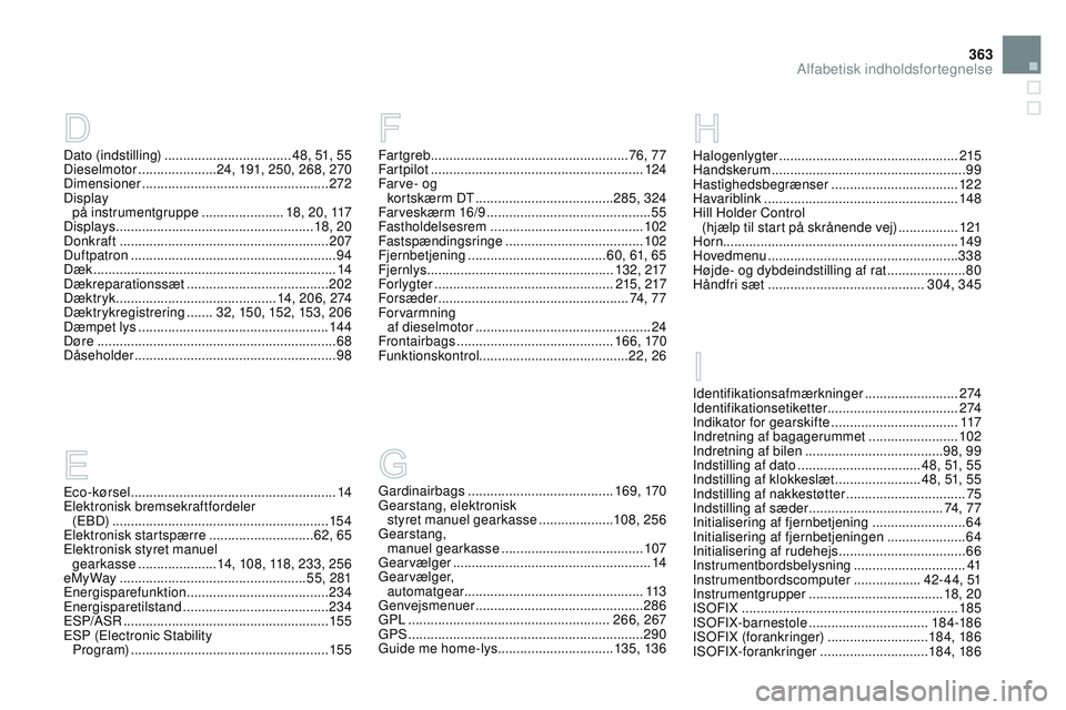CITROEN DS3 CABRIO 2015 InstruktionsbØger (in Danish) 363
DS3_da_Chap14_index-recherche_ed01-2014
Eco-kørsel .......................................................14
E lektronisk bremsekraftfordeler
(E
bD
)
....................................... CITROEN DS3 CABRIO 2015 InstruktionsbØger (in Danish) 363
DS3_da_Chap14_index-recherche_ed01-2014
Eco-kørsel .......................................................14
E lektronisk bremsekraftfordeler
(E
bD
)
.......................................